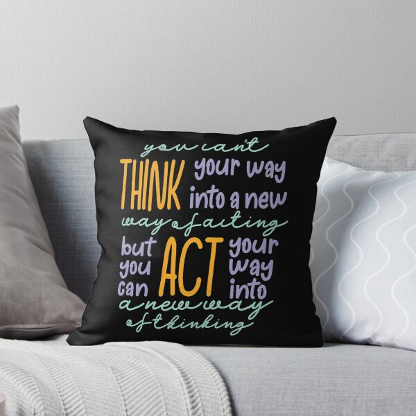 Item preview, You Can’t Think Your Way Into A New Way Of Acting, But You Can Act Your Way Into A New Way Of Thinking Light Tones designed and sold by GrellenDraws.