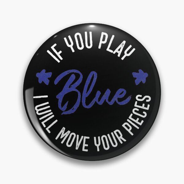 Item preview, If You Play Blue I Will Move Your Pieces - Boardgames (on dark) designed and sold by geekyT.
