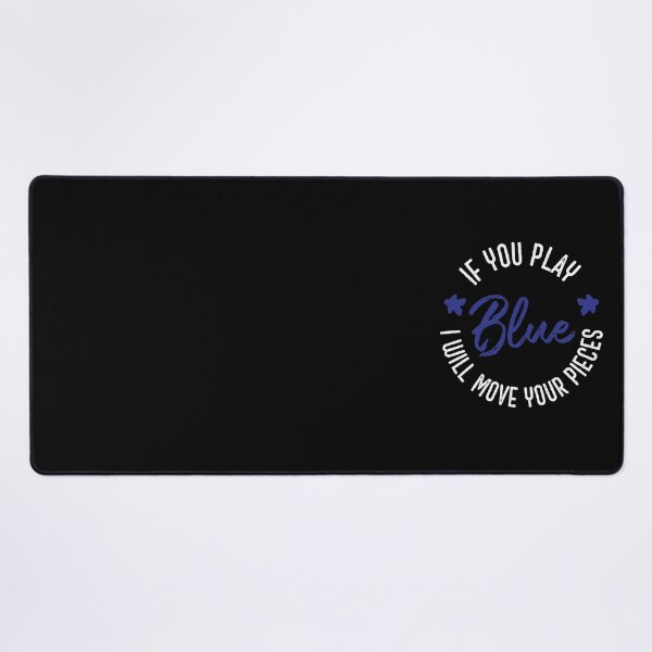 Item preview, If You Play Blue I Will Move Your Pieces - Boardgames (on dark) designed and sold by geekyT.