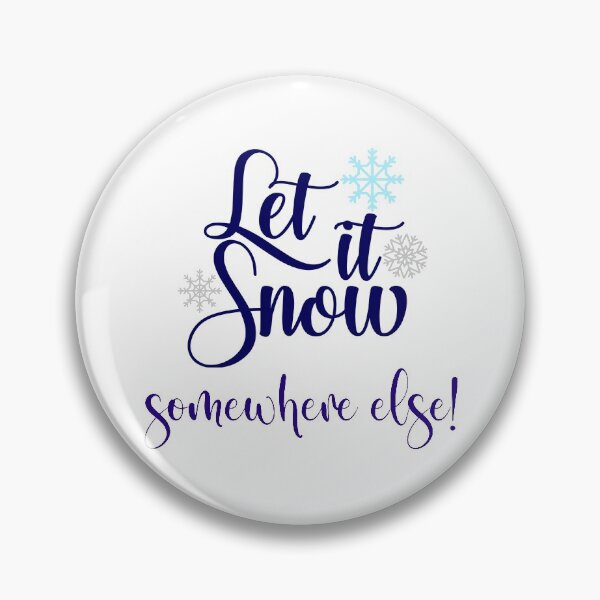 Item preview, Let It Snow... Somewhere Else! designed and sold by murkyswamp.