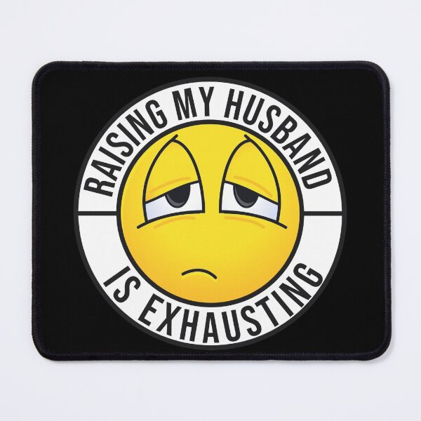 Item preview, Raising my husband Is Exhausting designed and sold by Eddie SH.