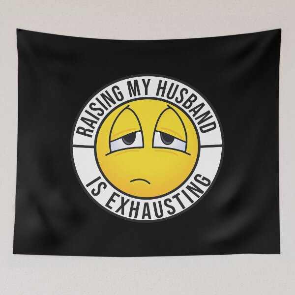 Item preview, Raising my husband Is Exhausting designed and sold by Eddie SH.
