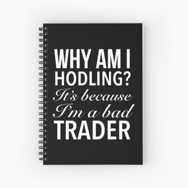 Item preview, WHY AM I HODLING? It’s because I’m a bad trader - Just Hodl Bitcoin designed and sold by Delandor.