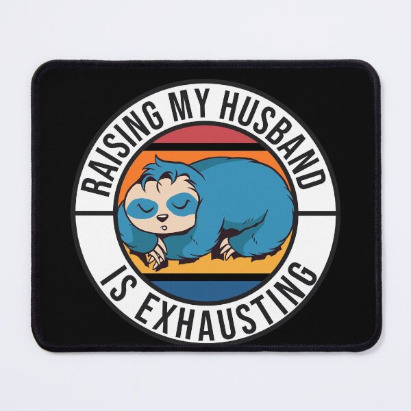 Item preview, Raising My Husband Is Exhausting designed and sold by Eddie SH.