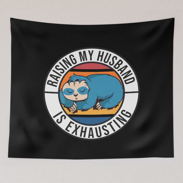 Item preview, Raising My Husband Is Exhausting designed and sold by Eddie SH.
