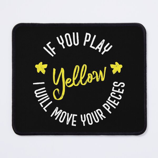 Item preview, If You Play Yellow I Will Move Your Pieces - Boardgames (on dark) designed and sold by geekyT.
