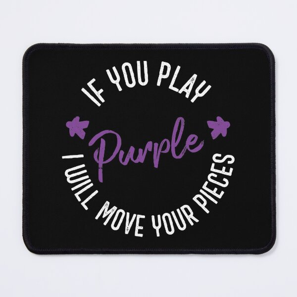 Item preview, If You Play Purple I Will Move Your Pieces - Boardgames (on dark) designed and sold by geekyT.