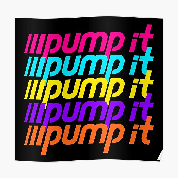 Pump It Poster