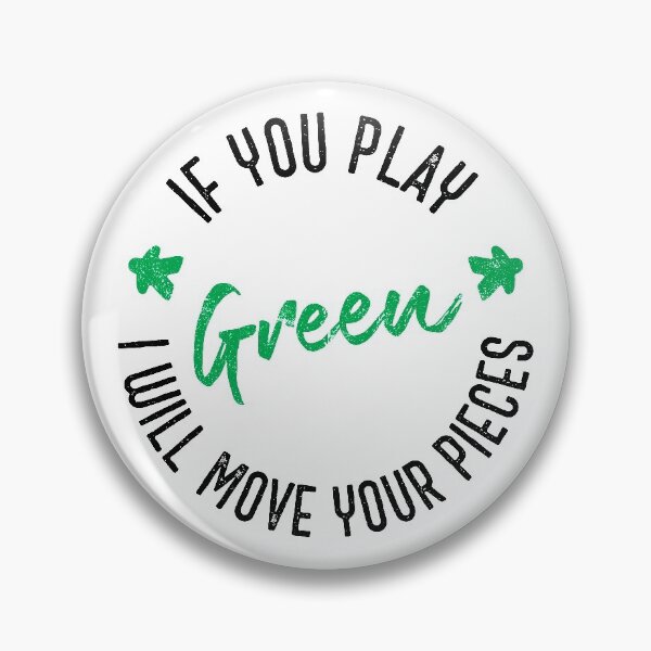 Item preview, If You Play Green I Will Move Your Pieces - Boardgames (on light) designed and sold by geekyT.
