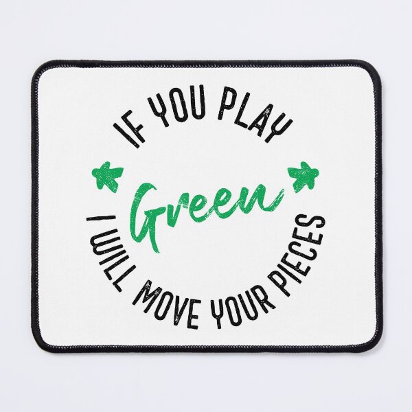 Item preview, If You Play Green I Will Move Your Pieces - Boardgames (on light) designed and sold by geekyT.
