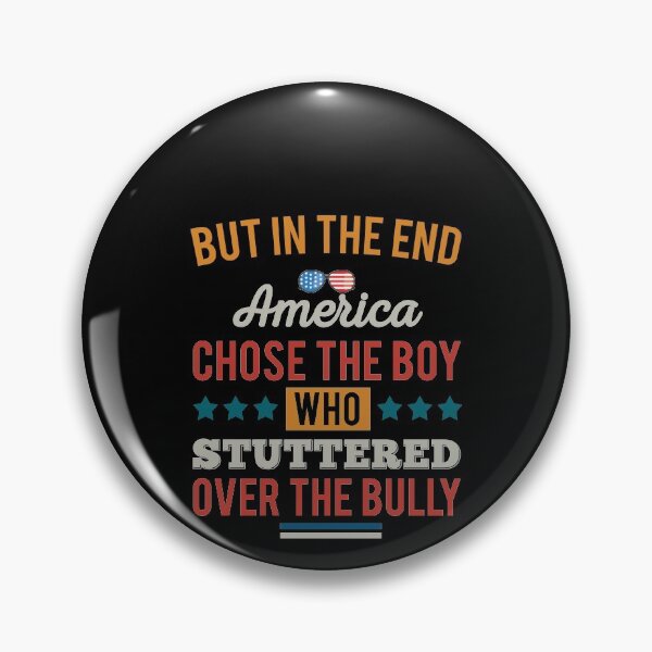 Item preview, But In The End, America Chose The Boy Who Stuttered Funny T-Shirt designed and sold by aymob.