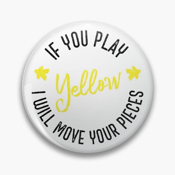 Item preview, If You Play Yellow I Will Move Your Pieces - Boardgames (on light) designed and sold by geekyT.