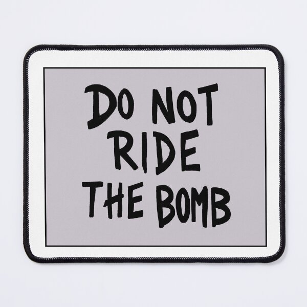 Item preview, Do Not Ride The Bomb designed and sold by mxllytxmms.