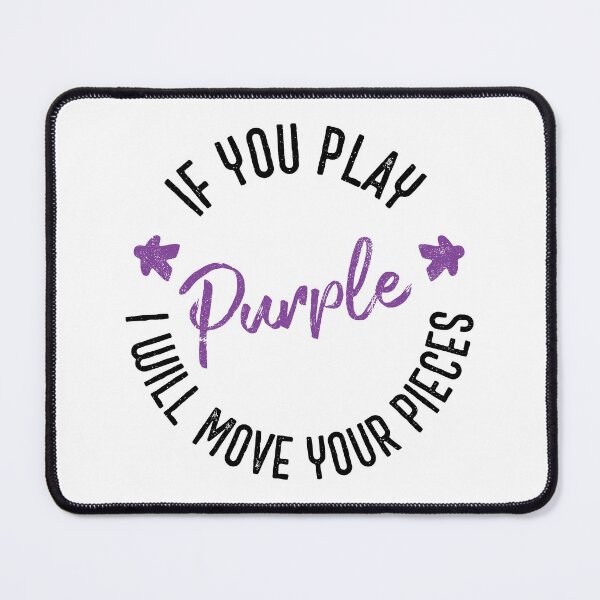 Item preview, If You Play Purple I Will Move Your Pieces - Boardgames (on light) designed and sold by geekyT.