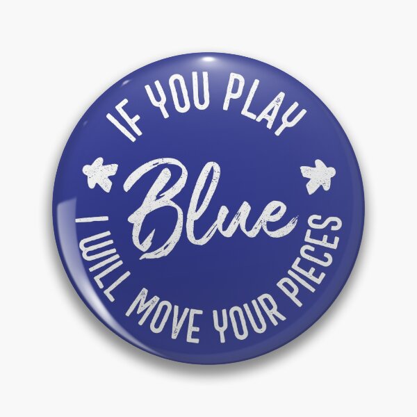 Item preview, If You Play Blue I Will Move Your Pieces - Boardgames (on blue) designed and sold by geekyT.