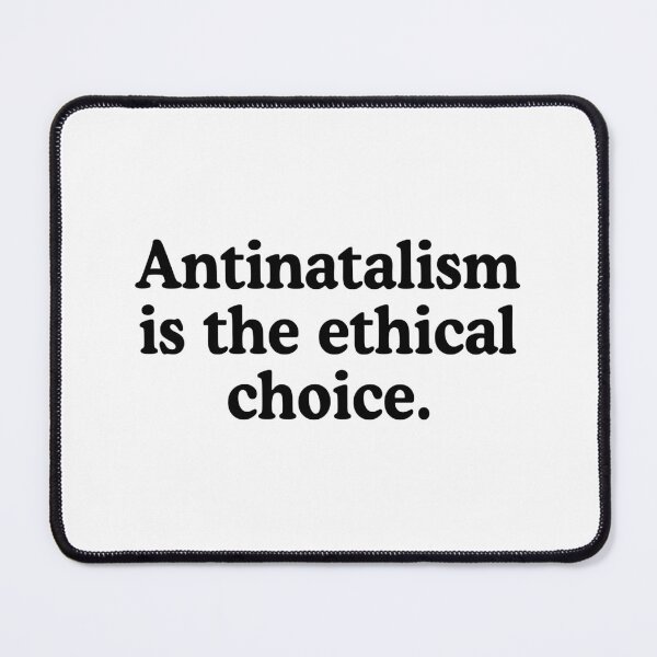 Item preview, Antinatalism Is The Ethical Choice designed and sold by allysmar.