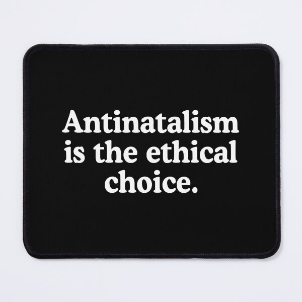 Item preview, Antinatalism Is The Ethical Choice designed and sold by allysmar.