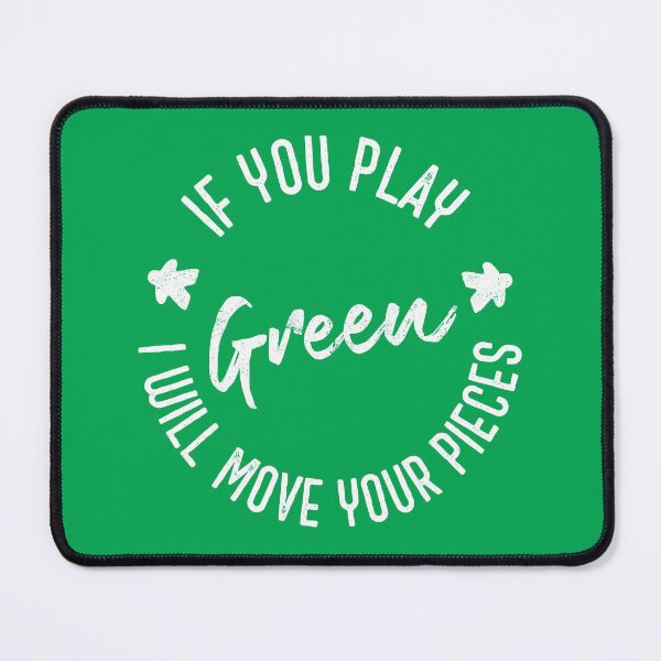 Item preview, If You Play Green I Will Move Your Pieces - Boardgames (on green) designed and sold by geekyT.