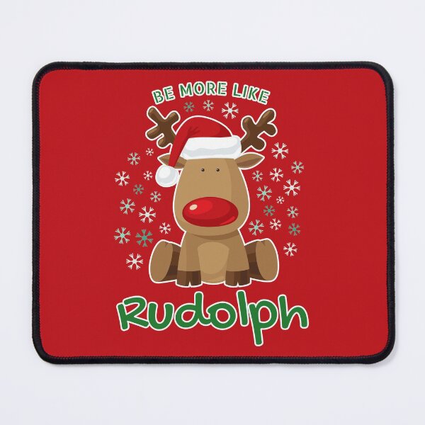 Item preview, Be More Like Rudolph - Red Nosed Christmas Reindeer Rudolph designed and sold by P2CPOD.