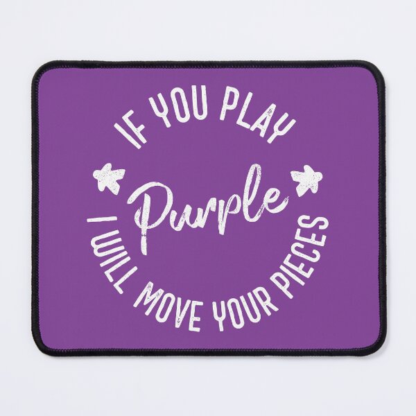 Item preview, If You Play Purple I Will Move Your Pieces - Boardgames (on purple) designed and sold by geekyT.