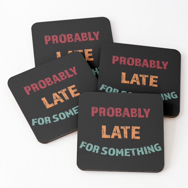 Item preview, Probably Late For Something Funny Sarcastic Saying Retro Vintage Color designed and sold by geminivibe.
