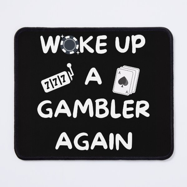 Item preview, Woke Up A Gambler Again designed and sold by SloganExpress.
