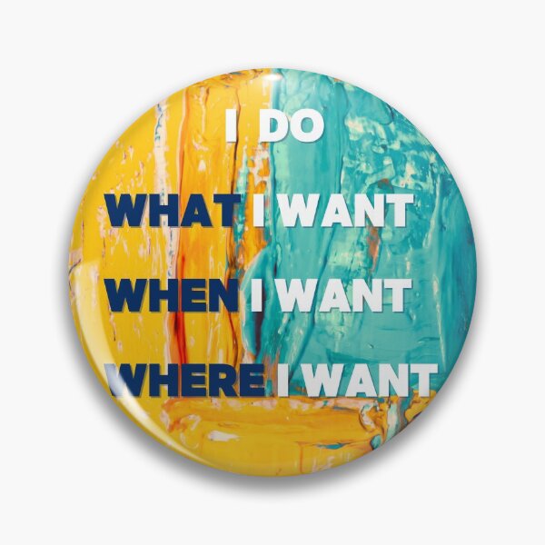 Item preview, I DO WHAT I WANT WHEN I WANT WHERE I WANT EXCEPT I GOTTA ASK MY WIFE designed and sold by LaBelleMaison.