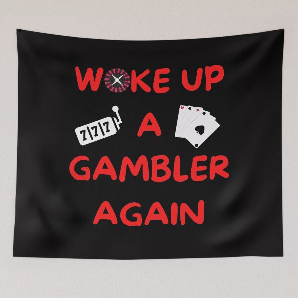 Item preview, Woke Up A Gambler Again designed and sold by SloganExpress.