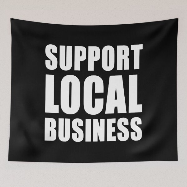 Item preview, Support Local Business Patriotic Social Politics Design designed and sold by Jason Gilbert.