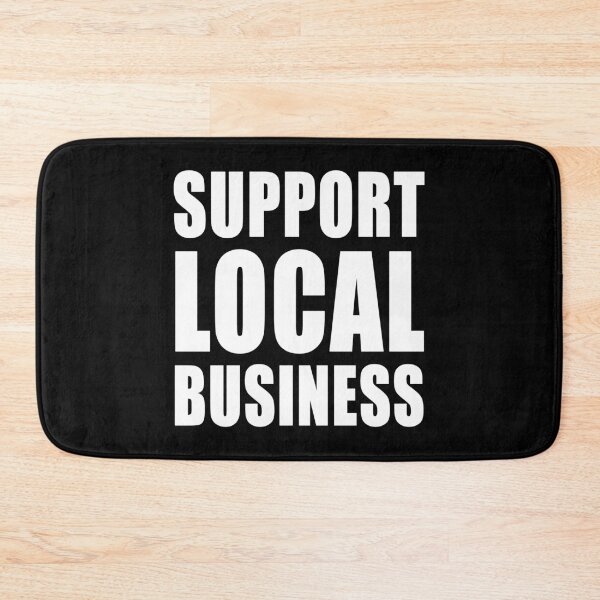Item preview, Support Local Business Patriotic Social Politics Design designed and sold by Jason Gilbert.