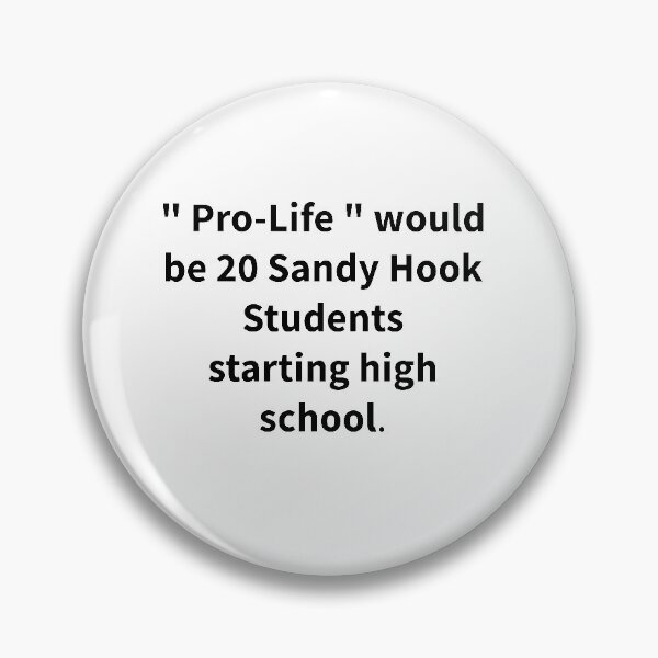 Item preview, "pro-life" would be 20 sandy hook students starting high school designed and sold by Oussa 2008 ⭐⭐⭐⭐⭐.