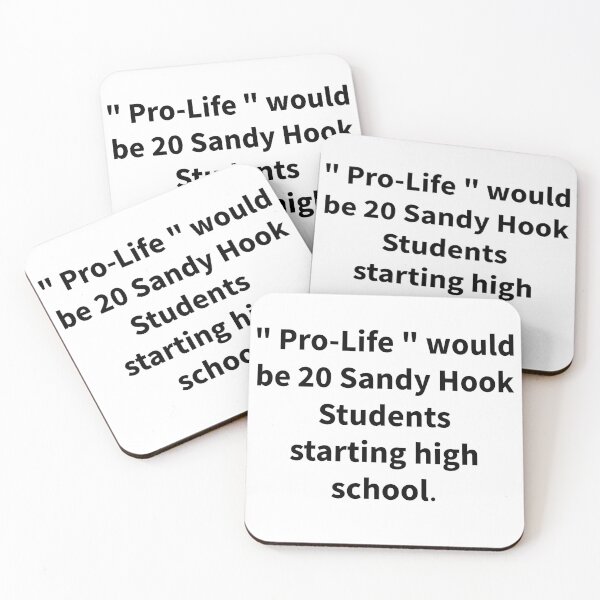 Item preview, "pro-life" would be 20 sandy hook students starting high school designed and sold by Oussa 2008 ⭐⭐⭐⭐⭐.