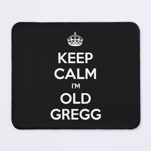 Item preview, Keep Calm I'm Old Gregg designed and sold by DESHAZER.