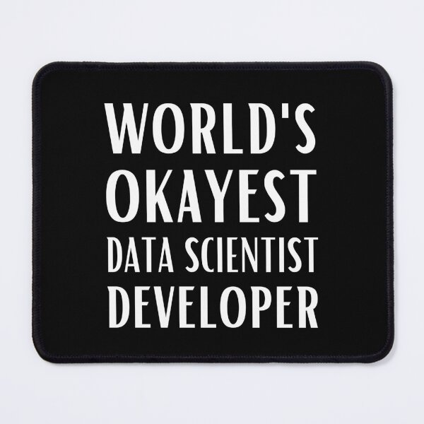 Item preview, World's Okayest Data Scientist Developer designed and sold by Valuential.
