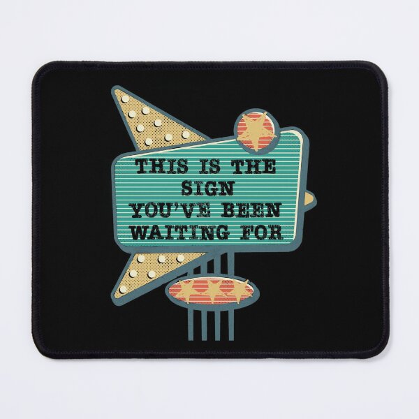 Item preview, This Is The Sign You've Been Waiting For Funny Sarcastic designed and sold by geminivibe.