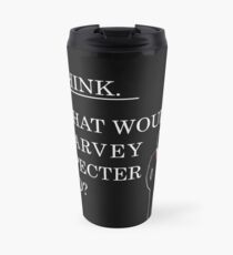 What would Harvey Specter do? #WWHD - T-Shirt / Phone case / Mug / More 1 Travel Mug