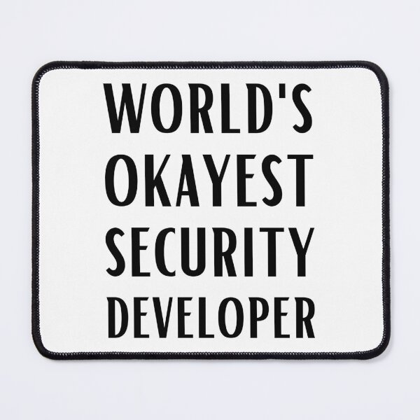 Item preview, World's Okayest Security Developer designed and sold by Valuential.