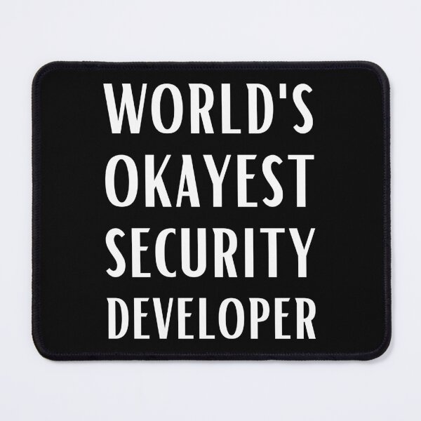Item preview, World's Okayest Security Developer designed and sold by Valuential.