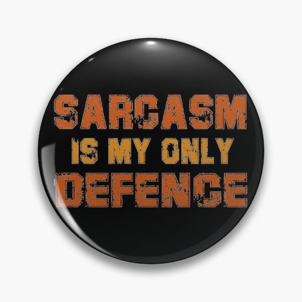 Item preview, Sarcasm is my only defence designed and sold by SweetbeStore.