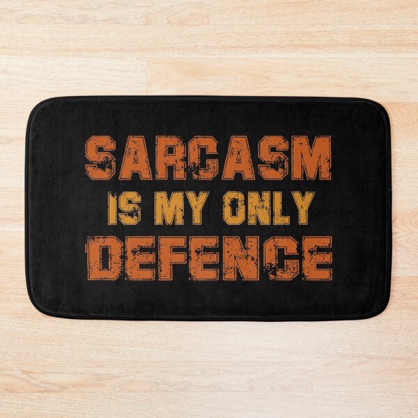 Item preview, Sarcasm is my only defence designed and sold by SweetbeStore.