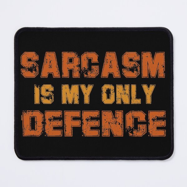Item preview, Sarcasm is my only defence designed and sold by SweetbeStore.