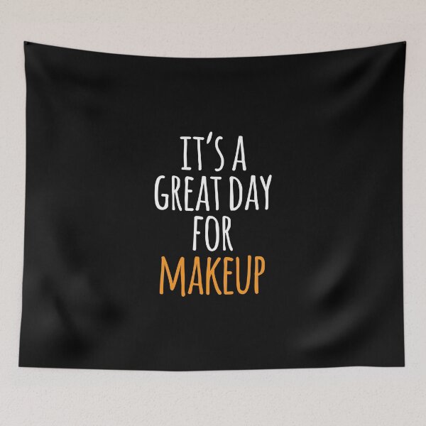 Item preview, It's a Great Day for Makeup designed and sold by kindxinn.