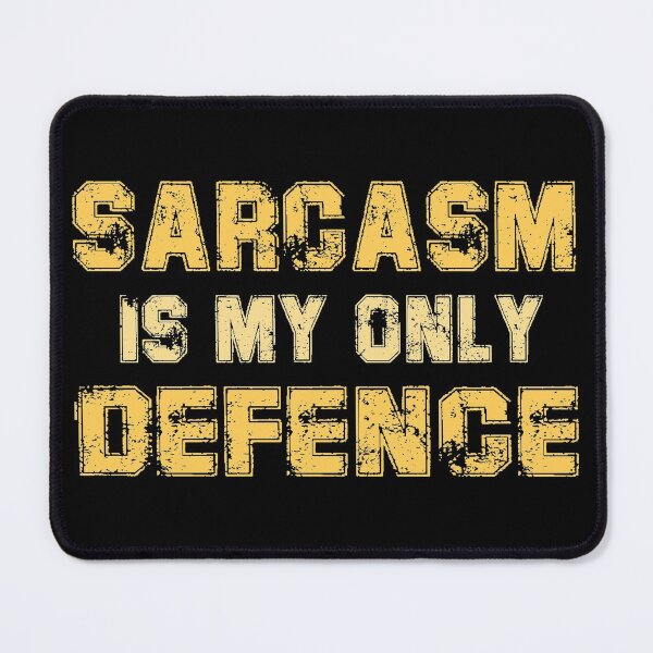 Item preview, Sarcasm is my only defence, Funny Sarcastic saying designed and sold by SweetbeStore.