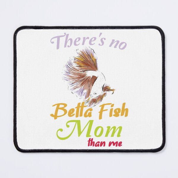 Item preview, theres no betta fish mom than me Colorful designed and sold by Unicorny-Design.