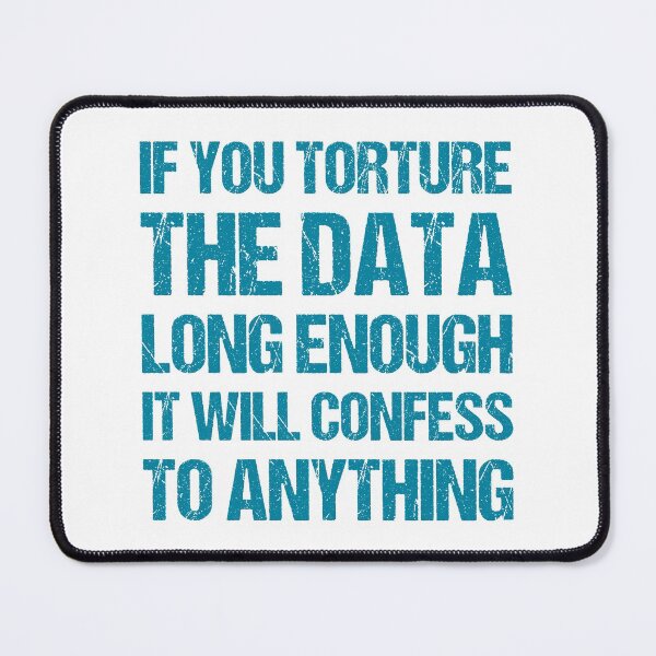 Item preview, If You Torture The Data Long Enough It Will Confess To Anything designed and sold by TashaVector.