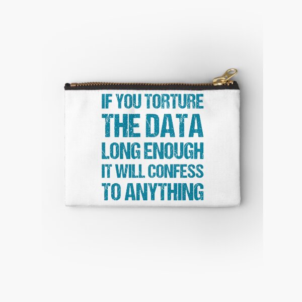 Item preview, If You Torture The Data Long Enough It Will Confess To Anything designed and sold by TashaVector.