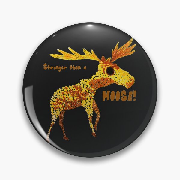 Item preview, Stronger than a Moose! designed and sold by Claracasper.