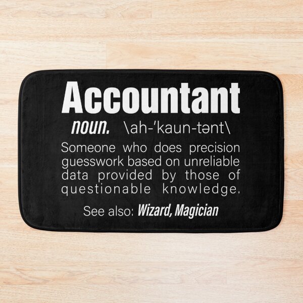 Item preview, Accountant Someone Who Does Precision Guesswork Based On Unreliable Data Provided by those Funny Words designed and sold by Unicorny-Design.
