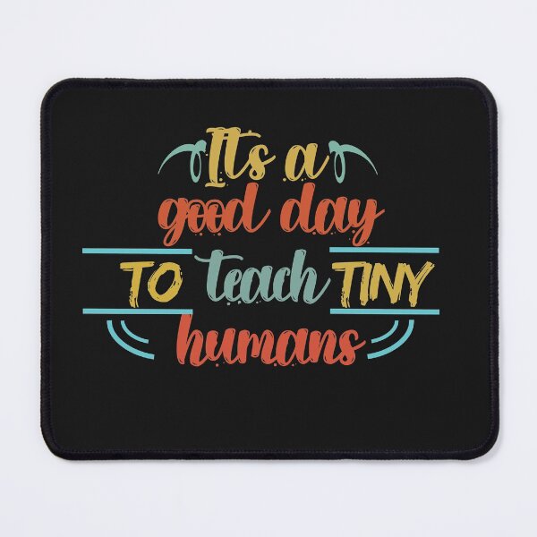 Item preview, It's a good day to teach tiny humans designed and sold by roosoth.
