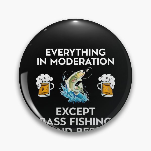 Item preview, Everythin In Moderation Except Bass Fishing And Beer designed and sold by Salvadax.